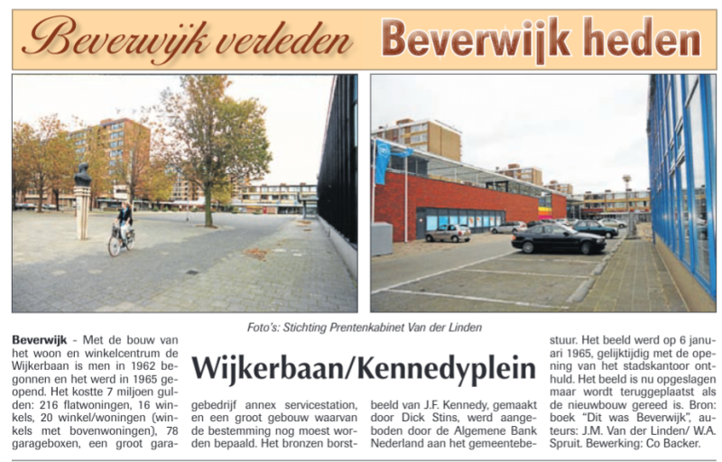 Wijkerbaan/ Pres. Kennedyplein
Uit de Beverwijker van 18 oktober 2012
